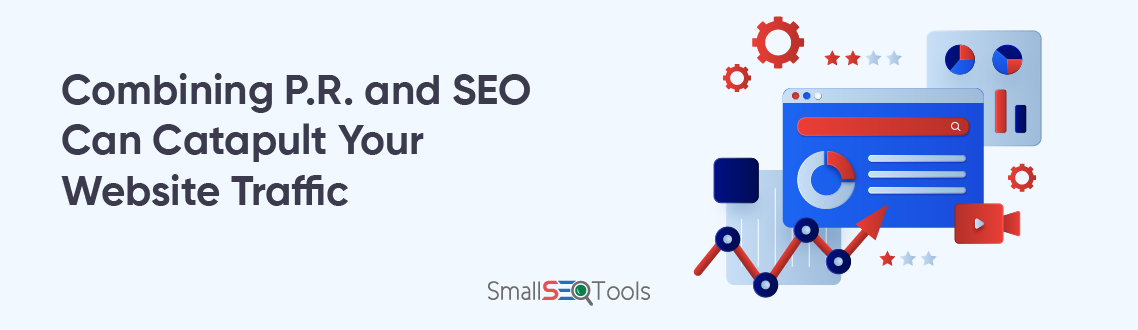 Combining P.R. and SEO to Boost Your Website Traffic - 1