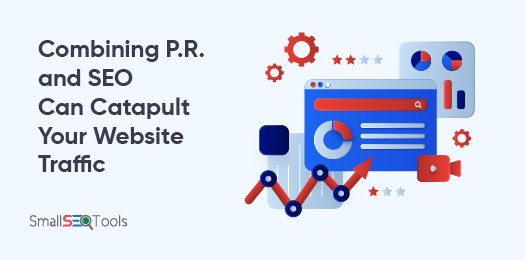 Combining P.R. and SEO to Boost Your Website Traffic - 3