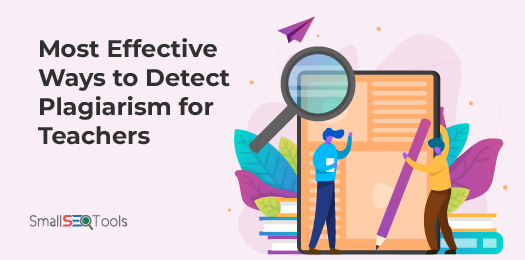 Ways to Detect Plagiarism for Teachers 3