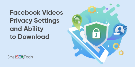 Facebook Privacy Settings and Ability to Download 3