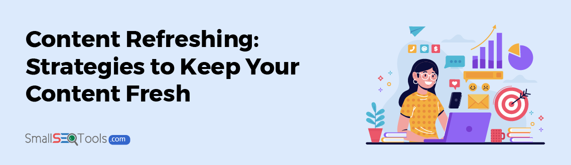 Strategies to Keep Your Content Fresh 1